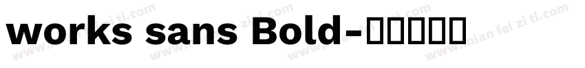 works sans Bold字体转换